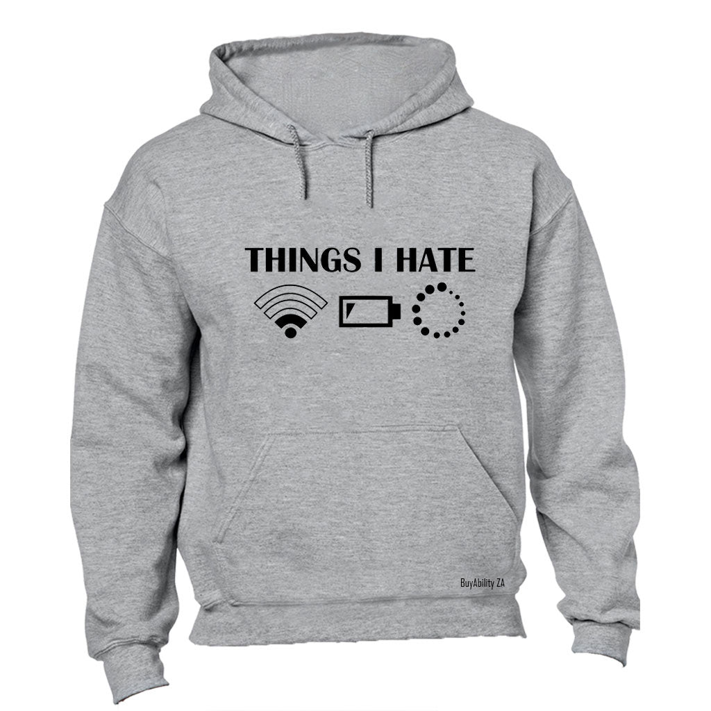 Things I Hate - Hoodie