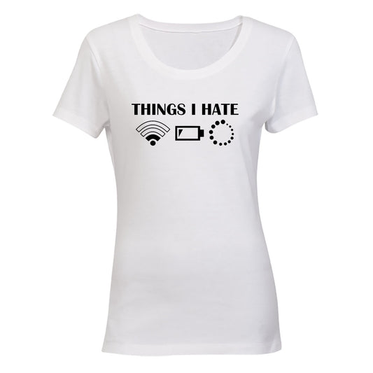 Things I Hate - Ladies - T-Shirt - BuyAbility South Africa