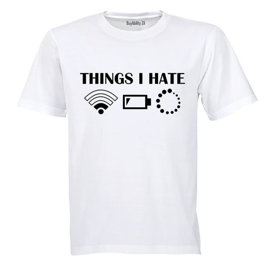 Things I Hate - Adults - T-Shirt