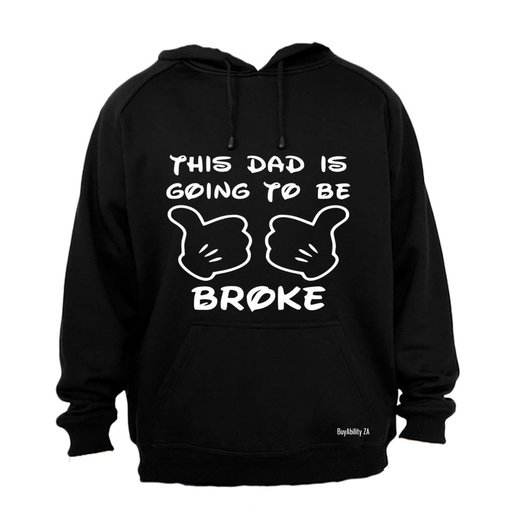This Dad is Going to be Broke - Hoodie