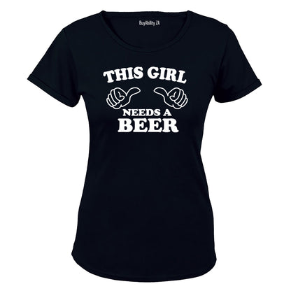This Girl Needs a Beer - Ladies - T-Shirt