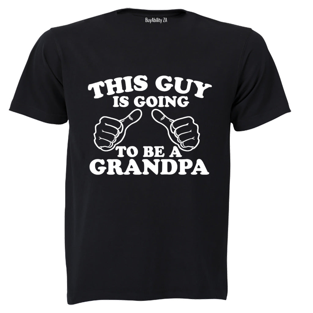 This Guy is Going to be a Grandpa - Adults - T-Shirt