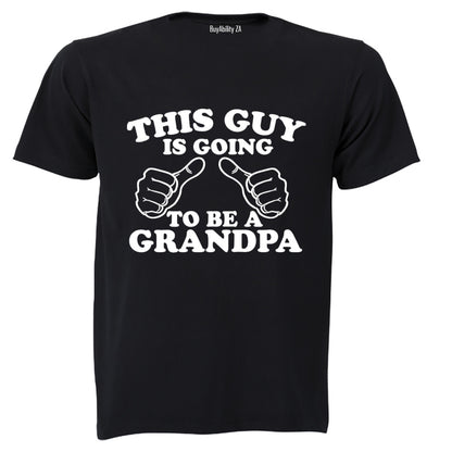 This Guy is Going to be a Grandpa - Adults - T-Shirt