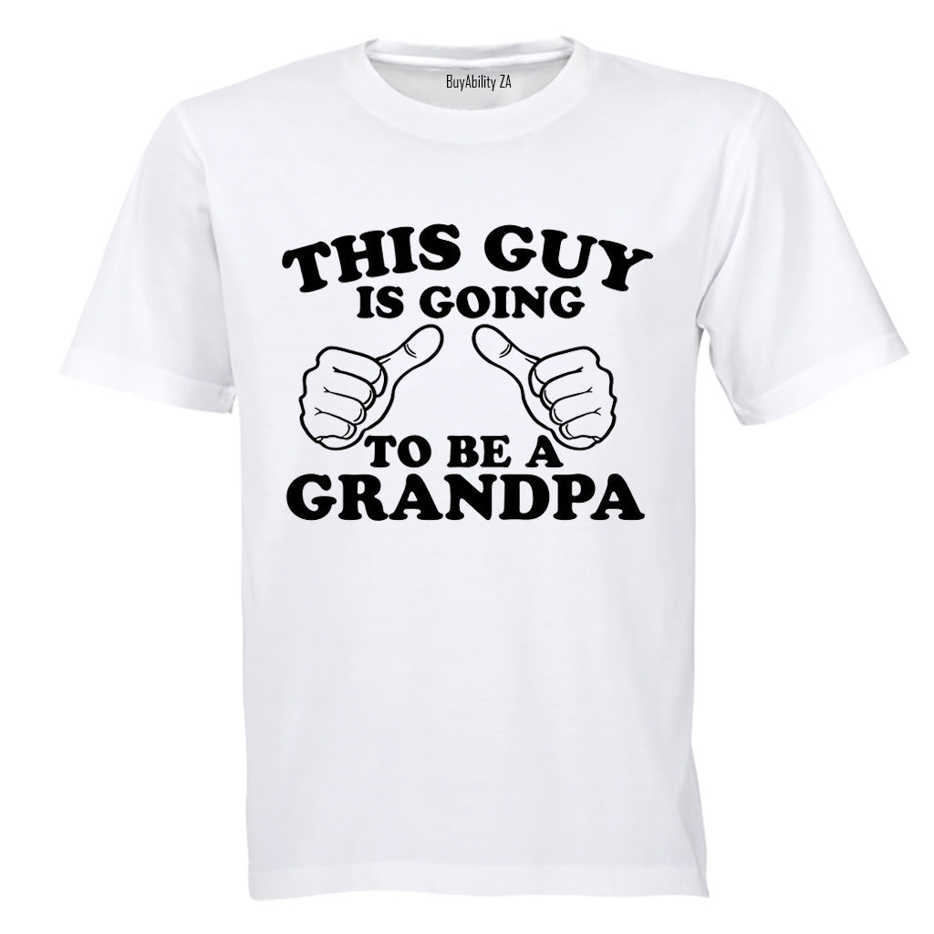 This Guy is Going to be a Grandpa - Adults - T-Shirt