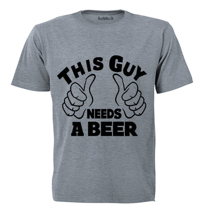 This Guy Needs a Beer - Adults - T-Shirt