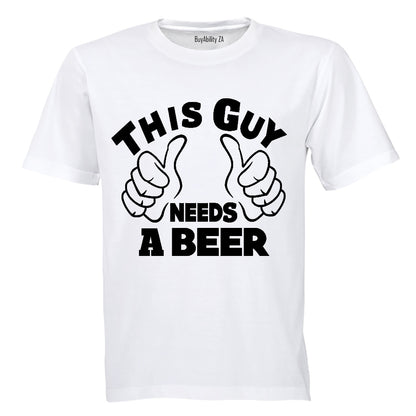 This Guy Needs a Beer - Adults - T-Shirt