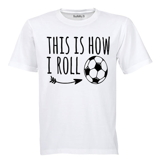 This is How I Roll - Soccer - Kids T-Shirt