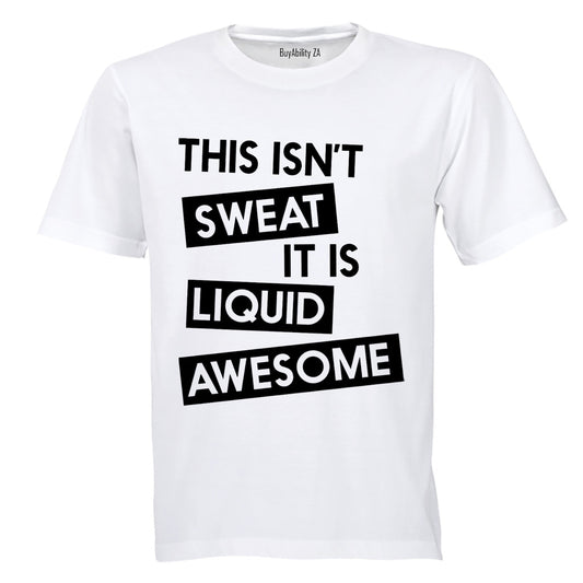 This Isn't Sweat - Adults - T-Shirt