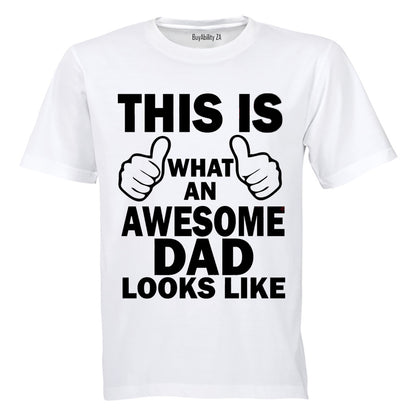 This is What an  Awesome Dad Looks Like! - Adults - T-Shirt