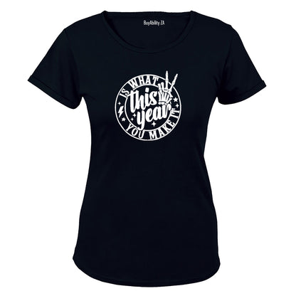 This Year Is What You Make It - Ladies - T-Shirt
