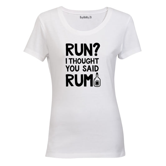 Thought You Said RUM - Ladies - T-Shirt - BuyAbility South Africa
