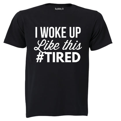 #Tired - Adults - T-Shirt