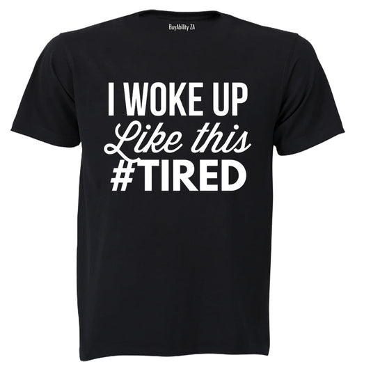 #Tired - Adults - T-Shirt - BuyAbility