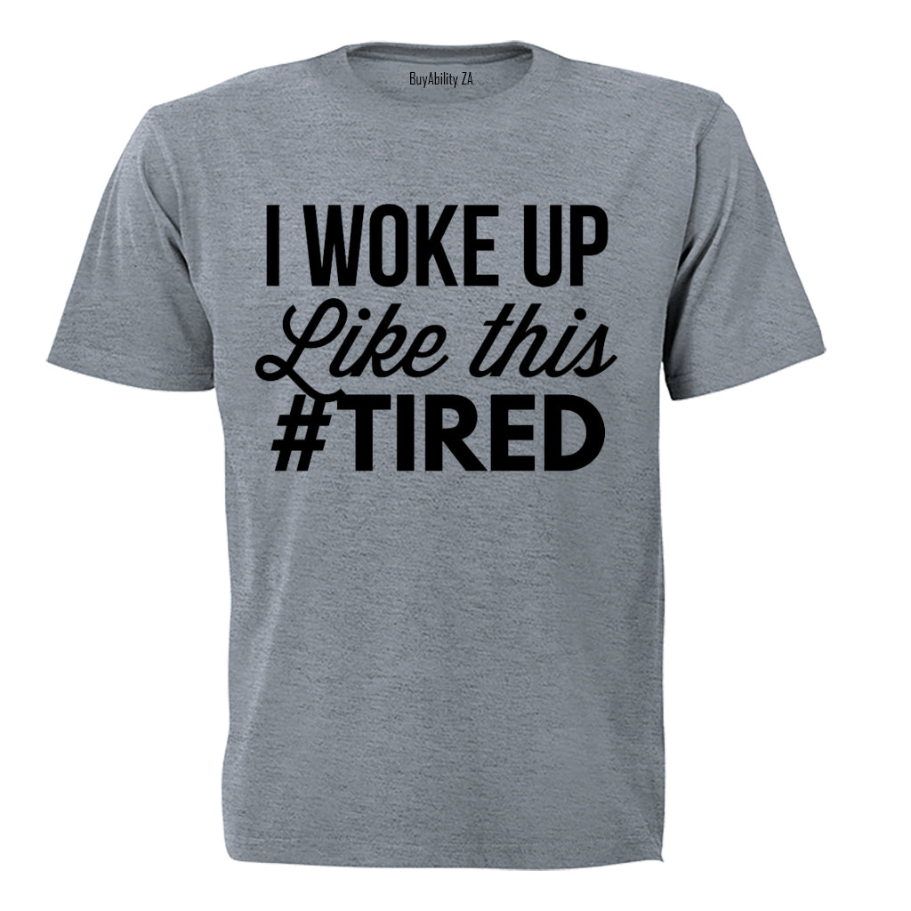 #Tired - Adults - T-Shirt