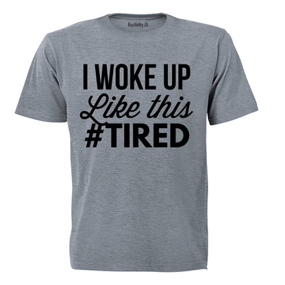 #Tired - Adults - T-Shirt