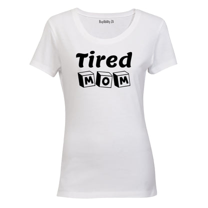 Tired Mom! - Ladies - T-Shirt