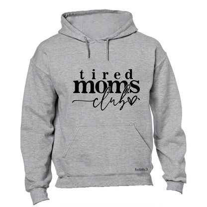 Tired Moms Club - Hoodie