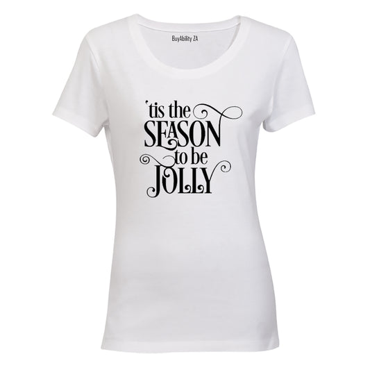 'Tis The Season to be Jolly - Ladies - T-Shirt