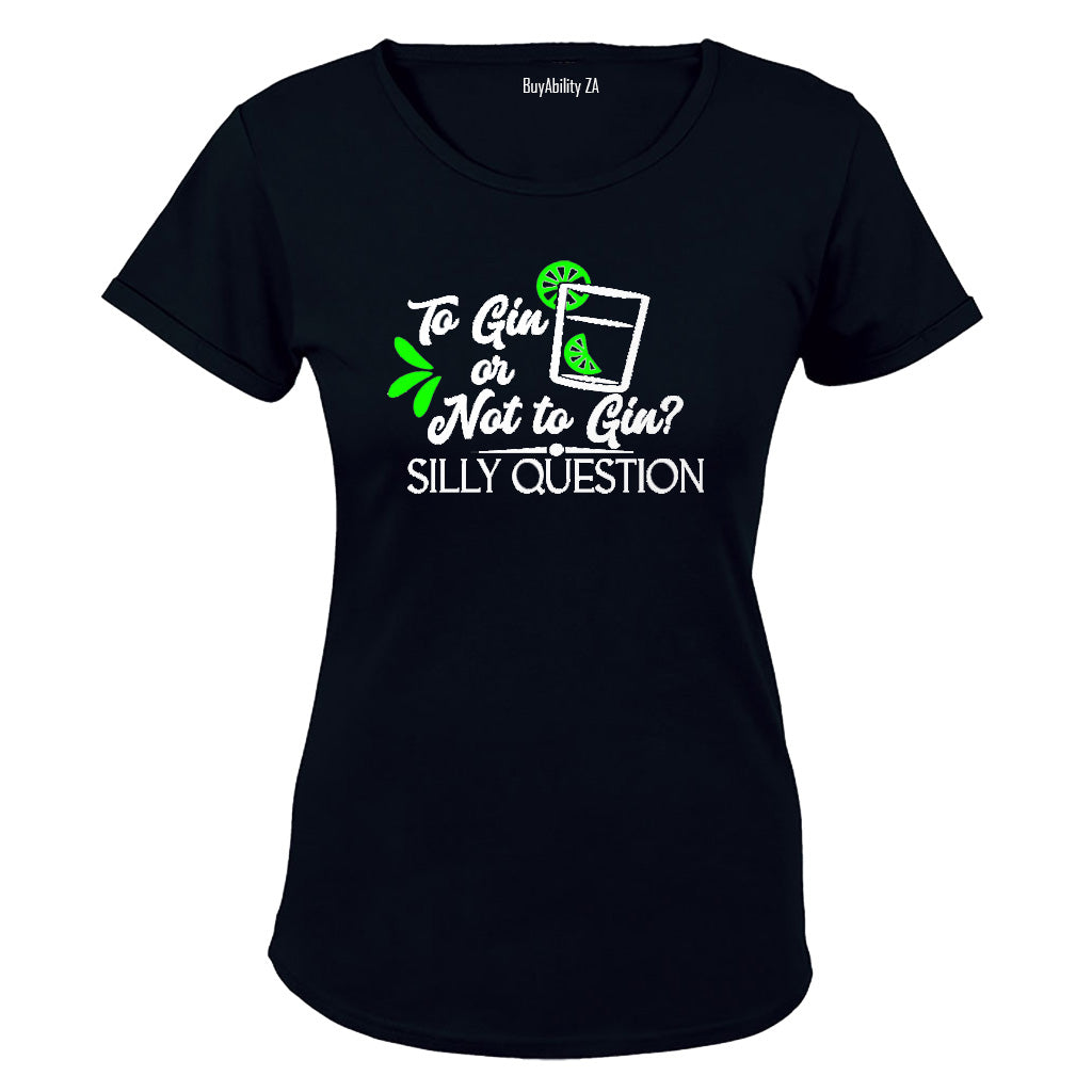 To Gin or Not to Gin - Ladies - T-Shirt