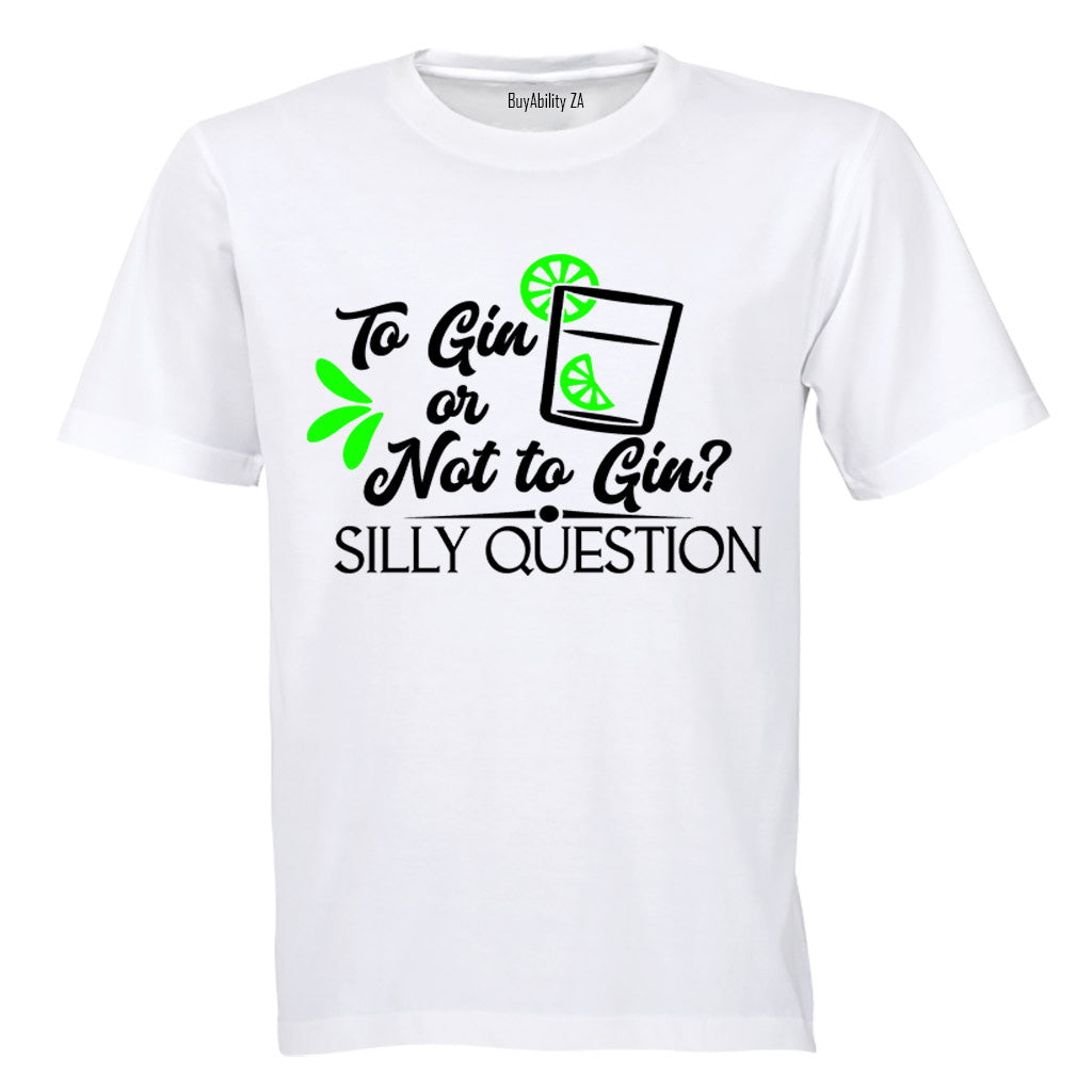 To Gin or Not to Gin - Adults - T-Shirt