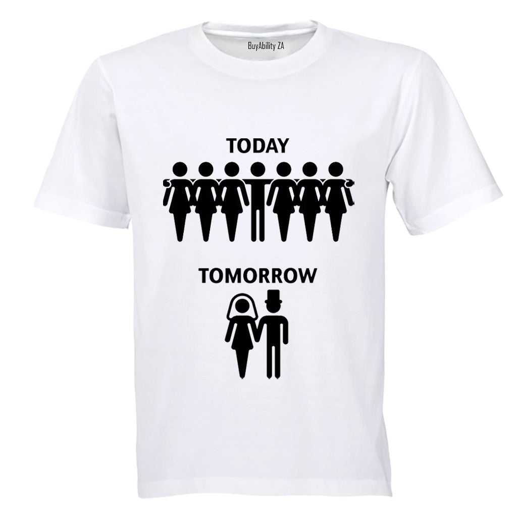 Today. Tomorrow. Groom - Adults - T-Shirt