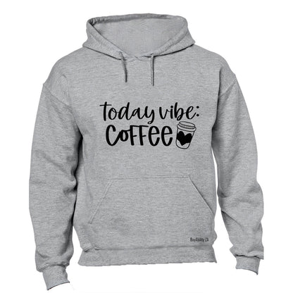 Today's Vibe - Coffee - Hoodie
