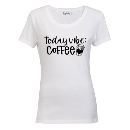 Today's Vibe - Coffee - Ladies - T-Shirt