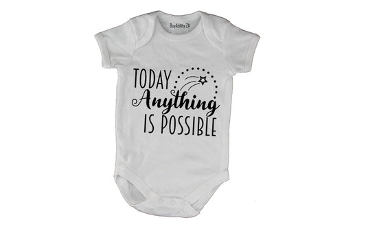 Today, Anything is Possible - Baby Grow