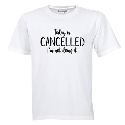 Today is Cancelled - Adults - T-Shirt - BuyAbility South Africa