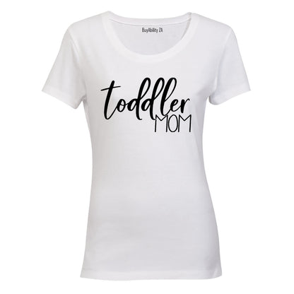 Toddler Mom! - Ladies - T-Shirt