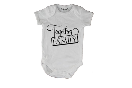Together We Make A Family - Baby Grow