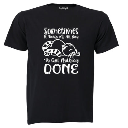 To Get Nothing Done - Adults - T-Shirt - BuyAbility South Africa