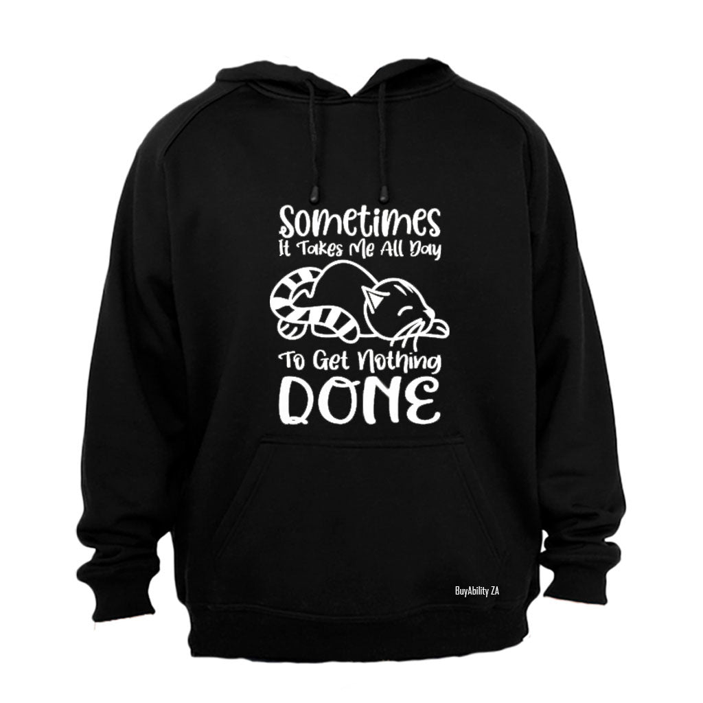 To Get Nothing Done - Hoodie - BuyAbility South Africa