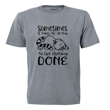 To Get Nothing Done - Adults - T-Shirt - BuyAbility South Africa
