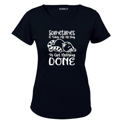 To Get Nothing Done - Ladies - T-Shirt - BuyAbility South Africa