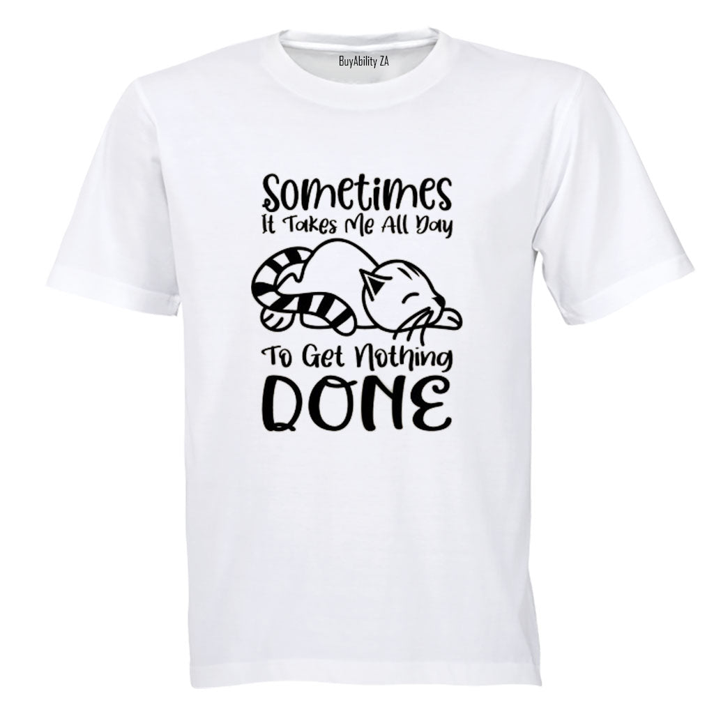 To Get Nothing Done - Adults - T-Shirt - BuyAbility South Africa