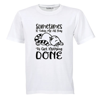 To Get Nothing Done - Adults - T-Shirt - BuyAbility South Africa