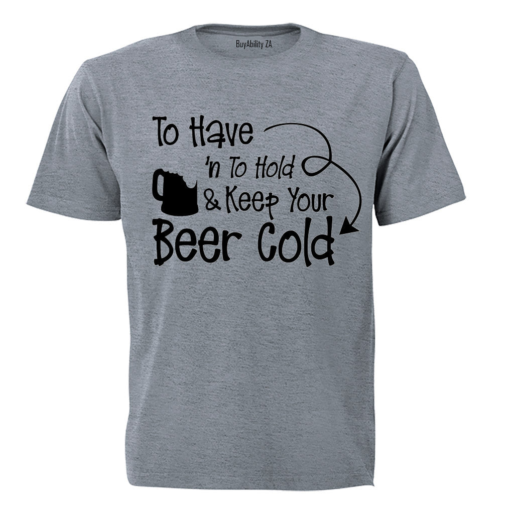To Have and To Hold, Beer - Adults - T-Shirt