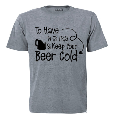 To Have and To Hold, Beer - Adults - T-Shirt