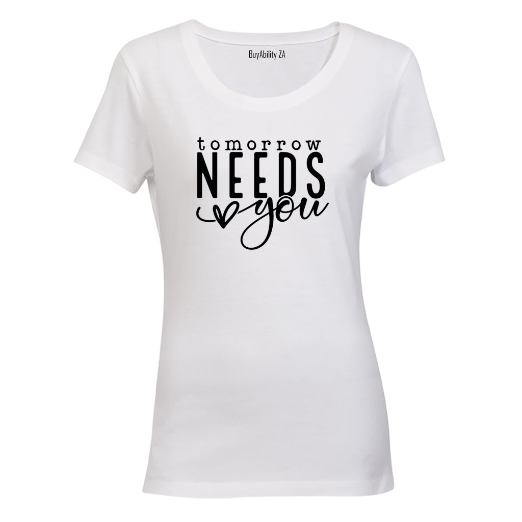 Tomorrow Needs YOU - Ladies - T-Shirt - BuyAbility South Africa