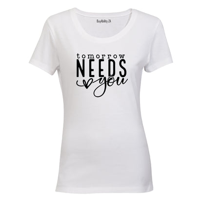 Tomorrow Needs YOU - Ladies - T-Shirt - BuyAbility South Africa