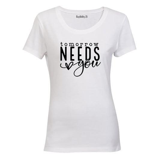Tomorrow Needs YOU - Ladies - T-Shirt - BuyAbility South Africa