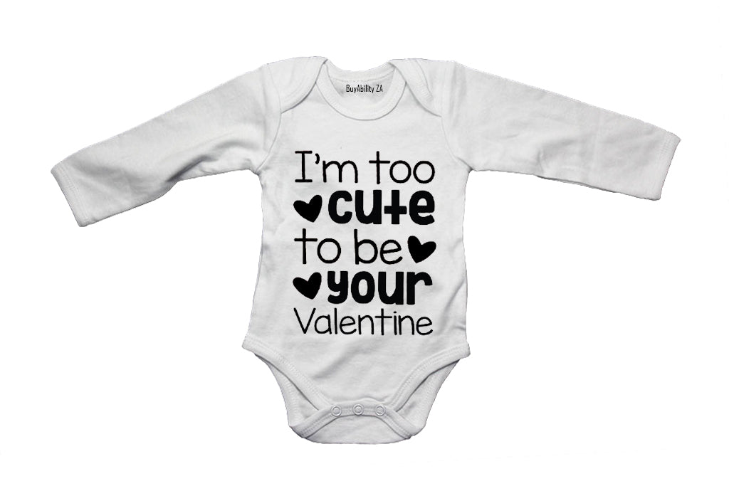 Too Cute to Be Your Valentine - Baby Grow