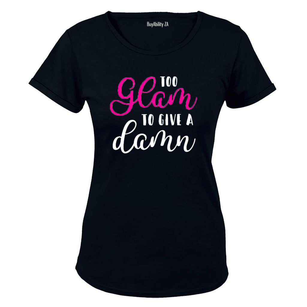 Too Glam to Give a Damn - Ladies - T-Shirt