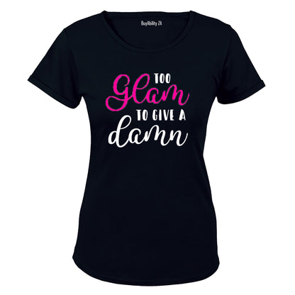 Too Glam to Give a Damn - Ladies - T-Shirt