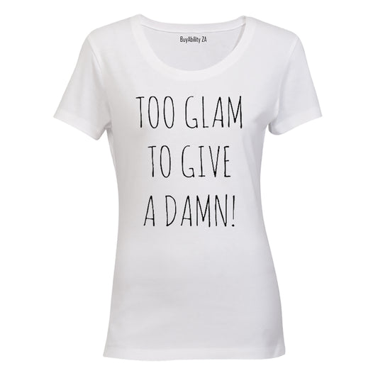 Too Glam! - Ladies - T-Shirt - BuyAbility
