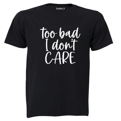 Too Bad - Adults - T-Shirt - BuyAbility South Africa