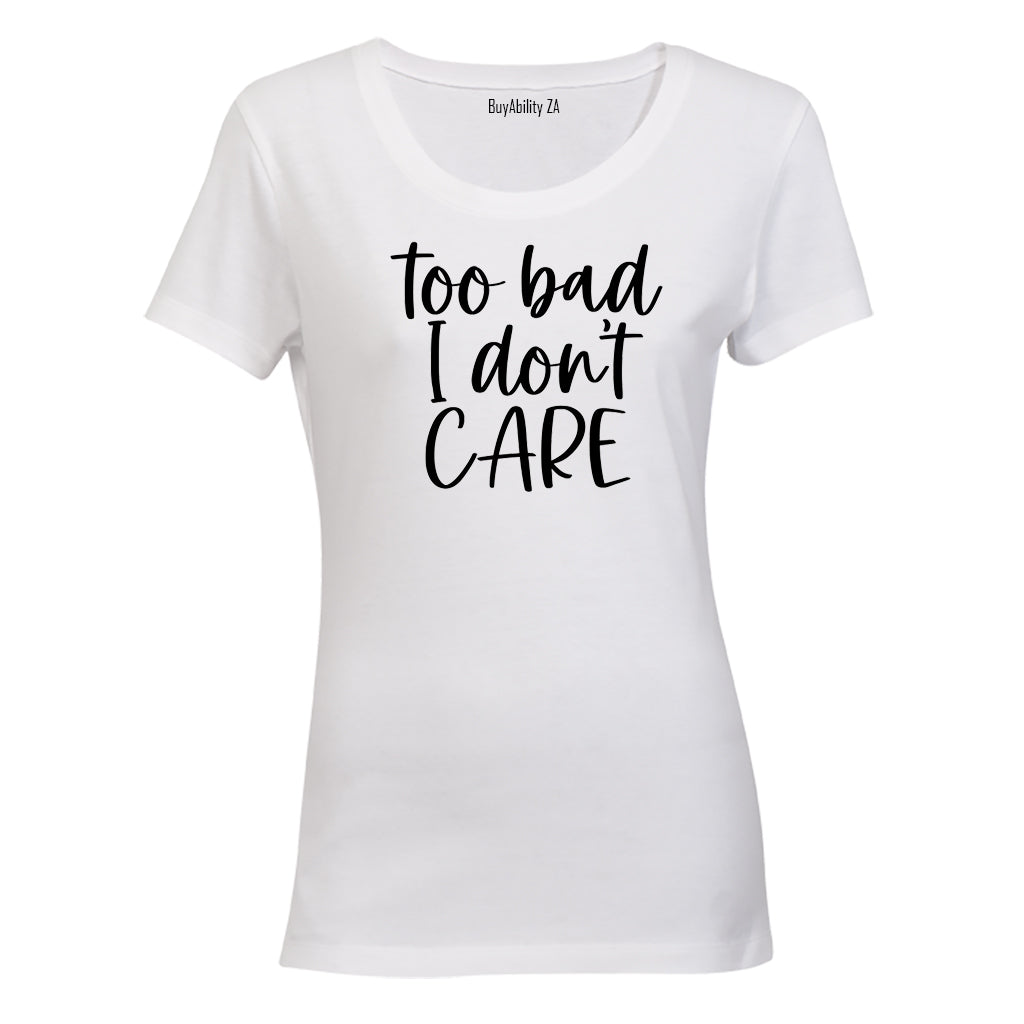 Too Bad - Ladies - T-Shirt - BuyAbility South Africa