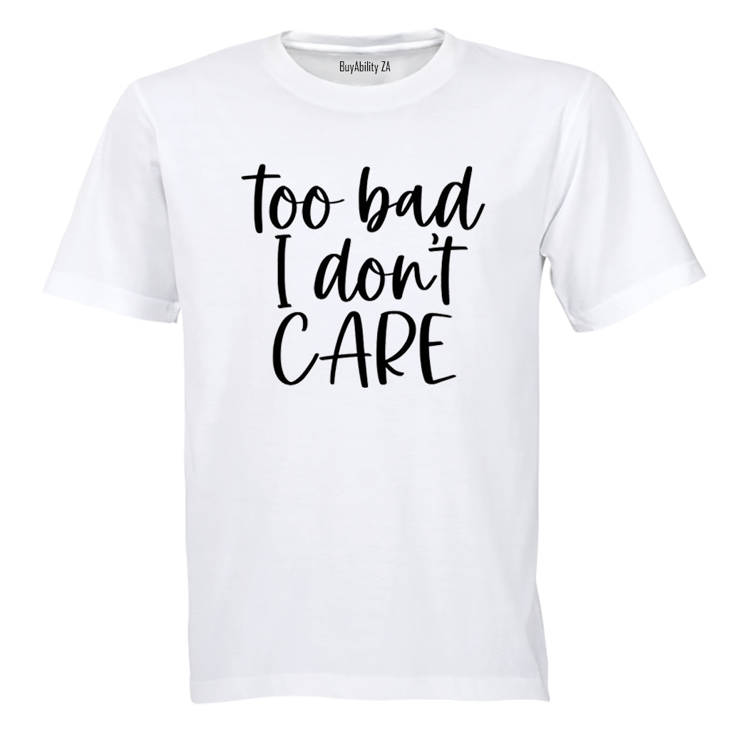 Too Bad - Adults - T-Shirt - BuyAbility South Africa