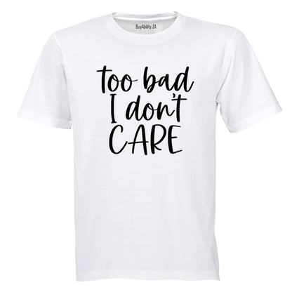 Too Bad - Adults - T-Shirt - BuyAbility South Africa